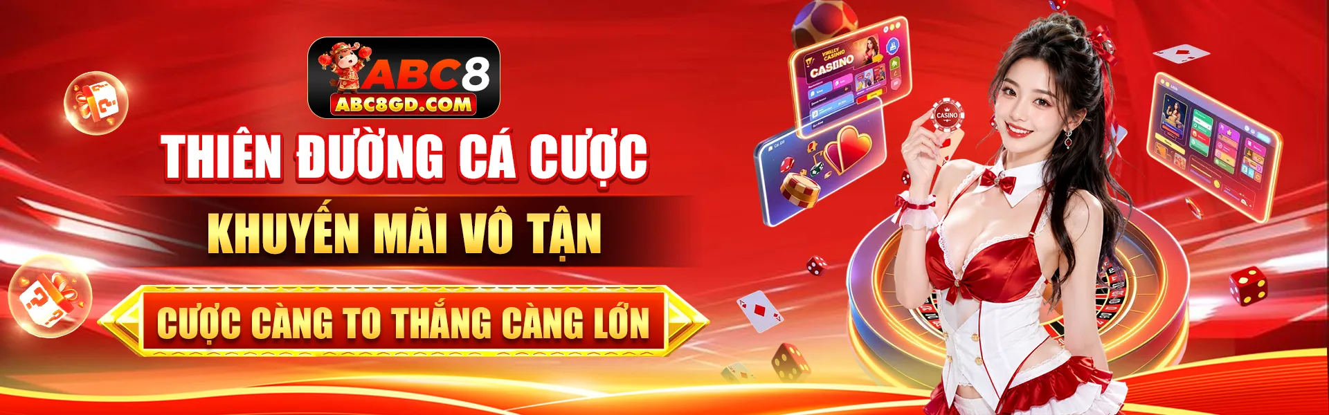 thiên đường cá cược khuyến mãi vô tận của abc8